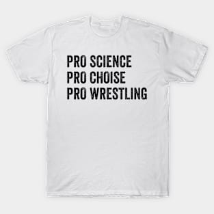 Pro Science Pro Choice Pro Wrestling T-Shirt